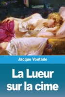 La Lueur sur la cime 3967878449 Book Cover