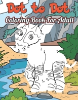 Dot To Dot Coloring Book For Adult: Dots Adults Seniors And Teens. Animals, & Birds, And More! (Coloring Book Dot To Dot) B0CPXWZZPW Book Cover