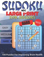 MDC Sudoku Large Print For Seniors | Vol.5: 100 Puzzles For Improving Brain Health | HARD Level | Vol.5 B093CHKY1W Book Cover