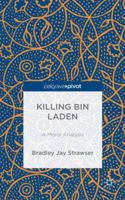 Killing bin Laden: A Moral Analysis 1137440708 Book Cover