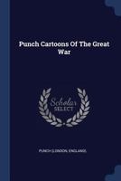 Punch Cartoons of the Great War 1377220966 Book Cover