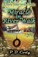 Miracle In River Walk: This will be your heart breaking, inspirational book of the year for many years to come. (A Story Teller) 1710680679 Book Cover
