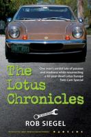 The Lotus Chronicles: One man’s sordid tale of passion and madness while resurrecting a 40-year-dead Lotus Europa Twin Cam Special 0998950734 Book Cover