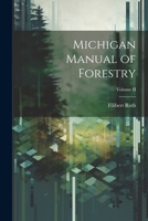 Michigan Manual of Forestry; Volume II 1022072528 Book Cover