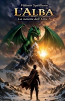 L'ALBA: La nascita dell'Eroe (Italian Edition) B0GQM2X2H9 Book Cover