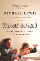 Home Game: An Accidental Guide to Fatherhood 039306901X Book Cover
