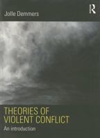 Theories of Violent Conflict: An Introduction 1138856401 Book Cover