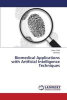 Biomedical Applications with Artificial Intelligence Techniques 3659594040 Book Cover