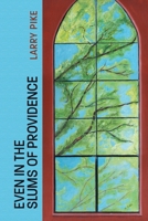 Even in the Slums of Providence 1646626621 Book Cover