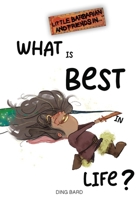What Is Best In Life? (Little Barbarian and Friends) 1068792663 Book Cover