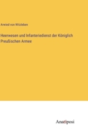 Heerwesen und Infanteriedienst der Königlich Preußischen Armee 3382037254 Book Cover