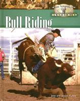 Bull Riding (The World of Rodeo) 1404205446 Book Cover