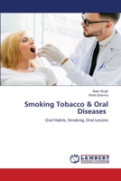 Smoking Tobacco & Oral Diseases: Oral Habits, Smoking, Oral Lesions 6206159817 Book Cover