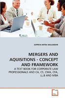 MERGERS AND AQUISITIONS - CONCEPT AND FRAMEWORK: A TEXT BOOK FOR CORPORATE LAW PROFESSIONALS AND CA, CS, CWA, CFA, LL.B AND MBA 3639280865 Book Cover