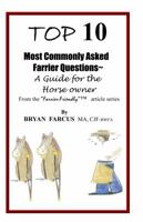 Top 10 Most Commonly Asked Farrier Questions: A guide for the Horse owner 0985824107 Book Cover