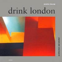 Drink London: Architecture and Alcohol 1899858768 Book Cover