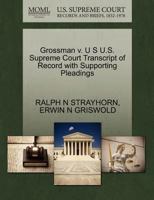 Grossman v. U S U.S. Supreme Court Transcript of Record with Supporting Pleadings 1270604333 Book Cover