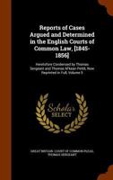 Reports of Cases Argued and Determined in the English Courts of Common Law, [1845-1856]: Heretofore Condensed by Thomas Sergeant and Thomas M'kean Pettit, Now Reprinted in Full, Volume 9 137746248X Book Cover