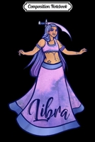 Composition Notebook: Libra Belly Dancer Libra Scales Symbol Libra  Journal/Notebook Blank Lined Ruled 6x9 100 Pages 167364757X Book Cover