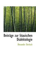 Beitr�ge Zur Litauischen Dialektologie 1117704890 Book Cover
