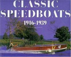 Classic Speedboats, 1916-1939 1870979966 Book Cover