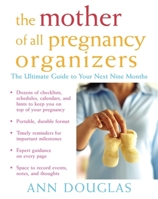 The Mother of All Pregnancy Organizers 0764559133 Book Cover
