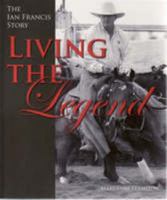 Living the Legend 0646475630 Book Cover