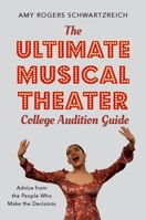The Ultimate Musical Theater College Audition Guide: Advice from the People Who Make the Decisions 0190925051 Book Cover