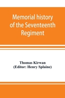 Memorial History of the Seventeenth Regiment, Massachusetts Volunteer Infantry (Old and New Organizations) in the Civil War from 1861-1865 9353897599 Book Cover