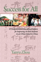 Success for All: A Comprehensive Educational Reform for Improving At-Risk Students in an Urban School in China 1593119399 Book Cover