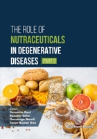 The Role of Nutraceuticals in Degenerative Diseases (Part 2) B0GHZ3HV1C Book Cover