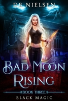 Black Magic: Bad Moon Rising Series B0DS2P713W Book Cover