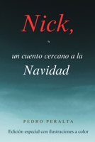 Nick, un cuento cercano a la Navidad: Edición especial con ilustraciones a color (Spanish Edition) B0FPX9CJYC Book Cover