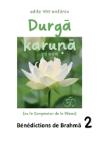 Durga karuna (ou la Compassion de la Déesse): Bénédictions de Brahma (French Edition) 2487497343 Book Cover