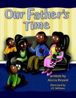 Our Father's Time 1414106335 Book Cover