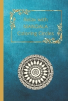 Relax with MANDALA Coloring Circles: Stress Relieving Designs for Adults Relaxation Paperback. B08KH2J2YC Book Cover