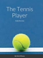 The Tennis Player: Inside the Lines 1387551183 Book Cover