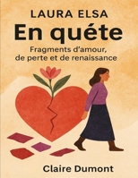 Laura Elsa — En quête: Fragments d’amour, de perte et de renaissance B0FT2XB862 Book Cover