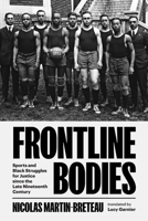 Frontline Bodies: Sports and Black Struggles for Justice Since the Late Nineteenth Century, Library Edition B0D5HN7YPT Book Cover