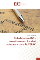 Cohabitation IDE - investissement local et croissance dans la CEEAC 6138480007 Book Cover