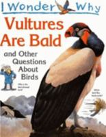 I Wonder Why Vultures Are Bald: and Other Questions About Birds 0753450933 Book Cover