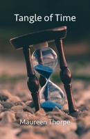 Tangle of Time: A spellbinding journey through time and cultures (Annie and Rosamund Mysteries) 1777980461 Book Cover