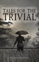 Tales For The Trivial B0CNRZCD7K Book Cover