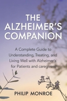 THE ALZHEIMER'S COMPANION: A Complete Guide to Understanding, Treating, and Living Well with Alzheimer's for Patients and Caregivers B0GDWLZF3M Book Cover