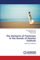 The Elements of Feminism in the Novels of Namita Gokhale: Search for Identity 3659488097 Book Cover