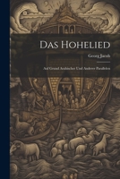 Das Hohelied: Auf Grund Arabischer und Anderer Parallelen 1022127756 Book Cover