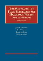 The Regulation of Toxic Substances and Hazardous Wastes, Cases and Materials 1634603443 Book Cover