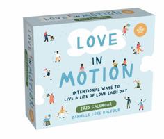 Love In Motion 2025 Day-to-Day Calendar: Intentional Ways to Live a Life of Love Each Day 1524888958 Book Cover