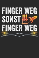 Finger weg sonst Finger weg: Notizbuch/Tagebuch/Organizer/120 Karierte Seiten/ 6x9 Zoll (German Edition) 1677779845 Book Cover