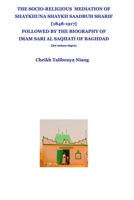 The socio-religious mediation of Shaykhuna Shaykh Saadbuh 1848-1917 B0CJYGGFTQ Book Cover